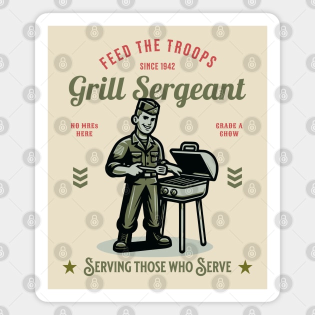 Grill Sergeant, No MREs here, Grade A Chow, Serving Those Who Serve Magnet by Blended Designs